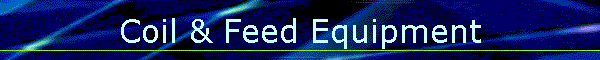 Coil & Feed Equipment